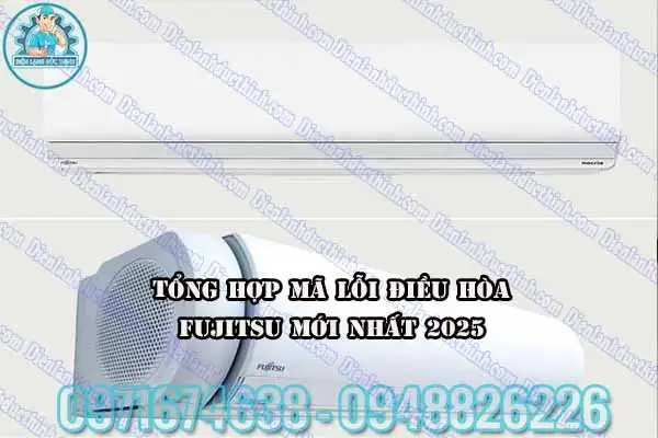 Bảng mã lỗi điều hòa Fujitsu âm trần