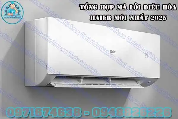 Mã Lỗi E9, E14, F11, F12, F21, F22, F25, F4, F6 Trên Điều Hòa Haier