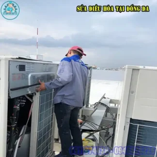 Sửa Điều Hòa Đống Đa Đến Ngay Sửa Tại Nhà