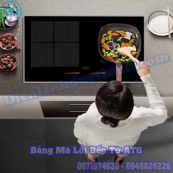 Tổng Hợp Bảng Mã Lỗi Bếp Từ ATG Cách Khắc Phục Hiệu Quả
