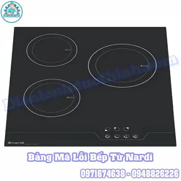 Tổng Hợp Bảng Mã Lỗi Bếp Từ Nardi Cách Test, Reset Lỗi