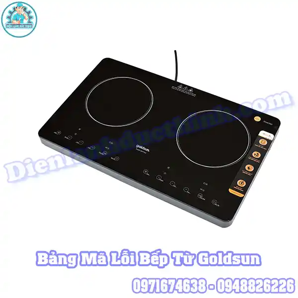 Tổng Hợp Bảng Mã Lỗi Trên Bếp Từ Goldsun 2, 3, 4 Vùng Nấu