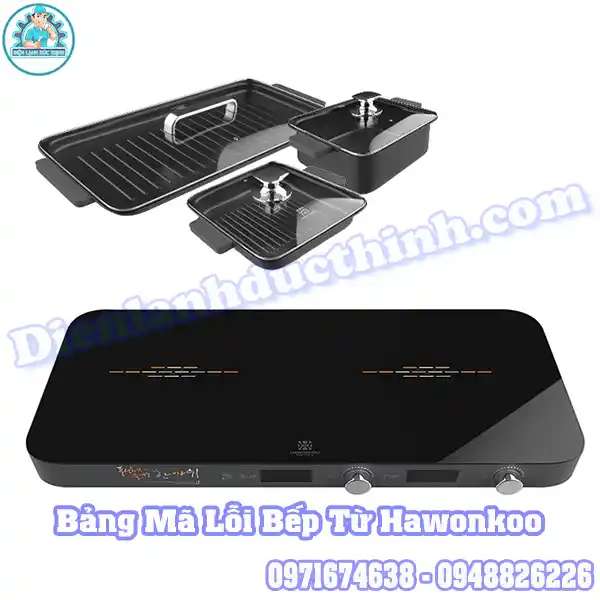 Tổng Hợp Các Mã Lỗi Của Bếp Từ Hawonkoo Mới Nhất