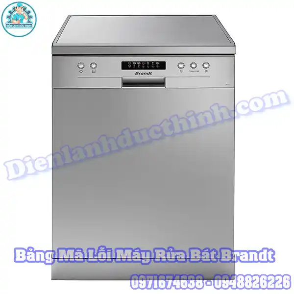 Bảng Mã Lỗi Máy Rửa Bát Brandt Và Cách Xử Lý Hiệu Quả