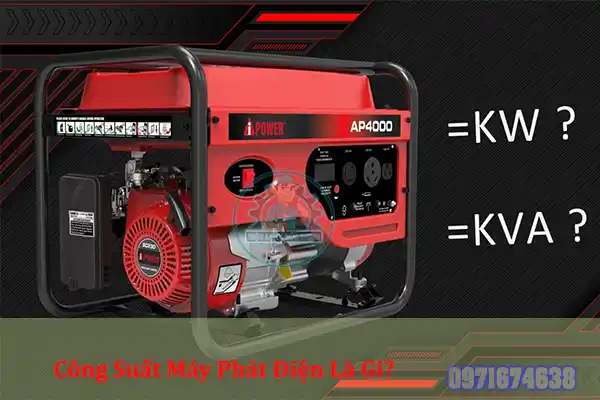 Công Suất Máy Phát Điện Là Gì? Chọn Đúng Tránh Quá Tải