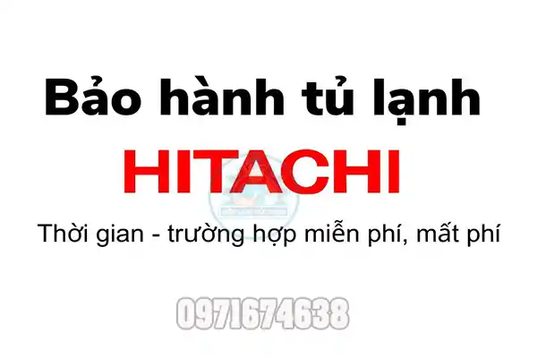 Chính Sách Bảo Hành Tủ Lạnh Hitachi Chi Tiết Mới Nhất Hiện Nay