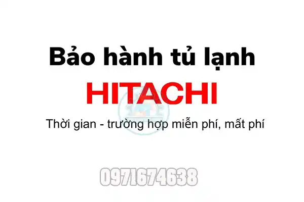 Cách Kiểm Tra Thời Hạn Bảo Hành Tủ Lạnh Hitachi Là Bao Lâu?